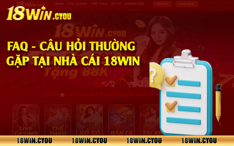 FAQ - Câu hỏi thường gặp tại nhà cái 18win