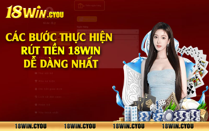 Các bước thực hiện rút tiền 18win dễ dàng nhất