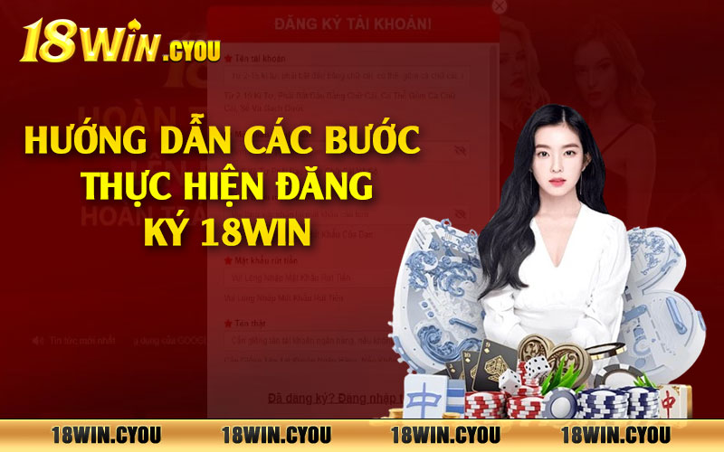 Hướng dẫn các bước thực hiện đăng ký 18win