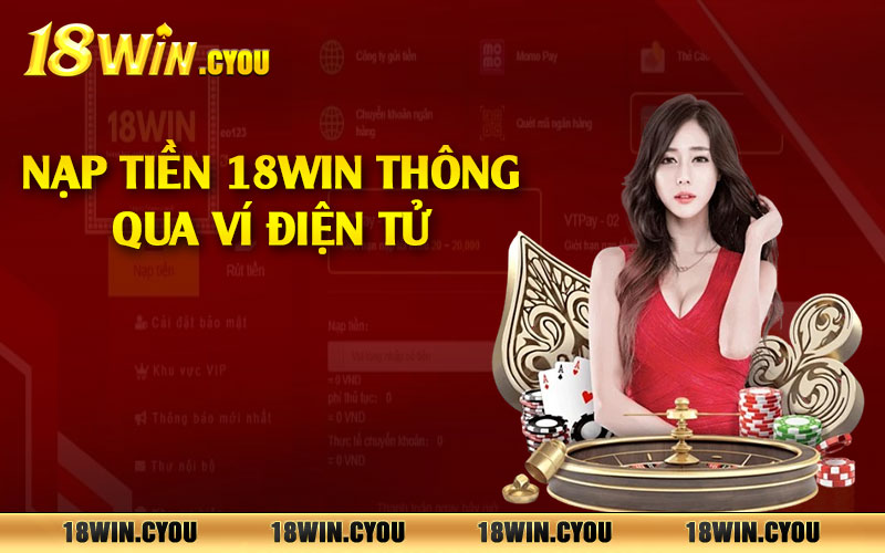 Nạp tiền 18win thông qua ví điện tử 